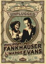 輸入盤 PHILIPP FANKHAUSER & MARGIE EVANS / UNPLUGGED LIVE AT MUHLE HUNZIKEN [3LP+CD...