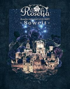 Roselia 2017-2018 LIVE BEST -Soweit- [Blu-ray]