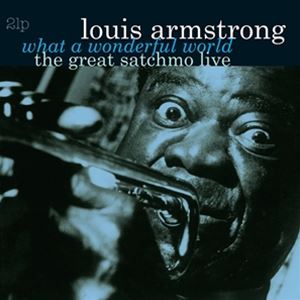 ͢ LOUIS ARMSTRONG / GREAT SATCHMO LIVEWHAT A WONDERFUL WORLD [2LP]