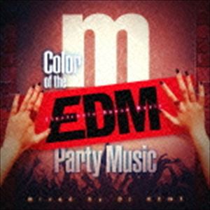 DJ KENT（MIX） / Manhattan Records presents Color of The EDM Party Music （Mixed by DJ KENT） [CD]