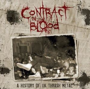 輸入盤 VARIOUS / CONTRACT IN BLOOD： A HISTORY OF UK THRASH METAL 