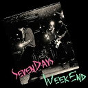 SEVEN DAYS WEEKEND / SEVENDAYS WEEKEND [CD]