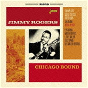 ジミー・ロジャース / シカゴ・バウンド ＜コンプリート・ソロ・チェス・レコード As ＆ Bs 1950-1959＞ feat.マディ・ウォーターズ、リトル・ウォルター、オーティス・スパン、 [CD]