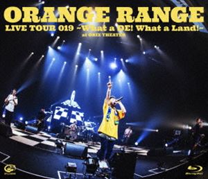 ORANGE RANGE／LIVE TOUR 019 〜What a DE! What a Land!〜 at オリックス劇場 [Blu-ray]