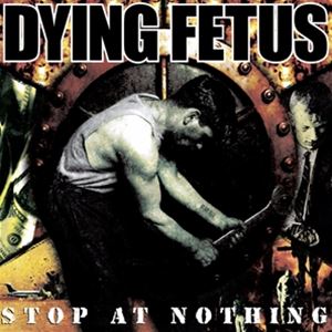 輸入盤 DYING FETUS / STOP AT NOTHING （COLORED） [LP]