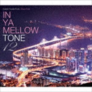 Artist Name: F - IN YA MELLOW TONE 12 GOON TRAX 10th Anniversary Edition（廉価盤） [CD]