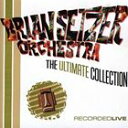 輸入盤 BRIAN SETZER ORCHESTRA / ULTIMATE COLLECTION RECORDED LIVE [2CD]