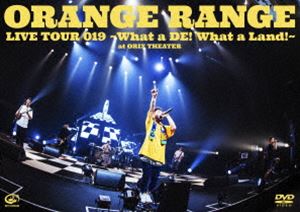 ORANGE RANGE／LIVE TOUR 019 〜What a DE! What a Land!〜 at オリックス劇場 [DVD]