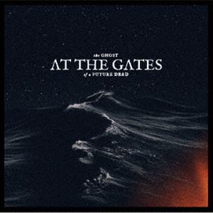 アット・ザ・ゲイツ / ザ・ゴースト・オブ・ア・フューチャー・デッド [CD]