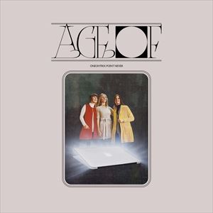 Artist Name: M - 輸入盤 ONEOHTRIX POINT NEVER / AGE OF [CD]