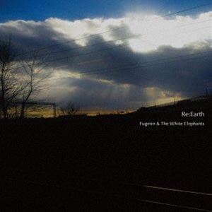 Fugenn ＆ The White Elephants / Re：Earth [CD]