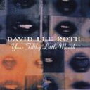 A DAVID LEE ROTH / YOUR FILTHY LITTLE MOUTH [CD]