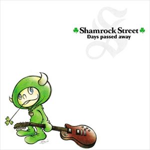 Shamrock Street / Days passed away [CD]