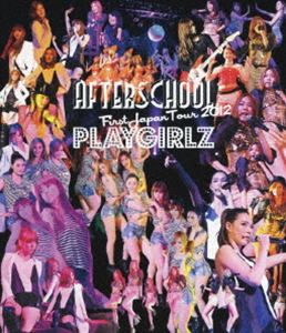 AFTERSCHOOL／AFTERSCHOOL First Japan Tour 2012 -PLAYGIRLZ- Blu-ray