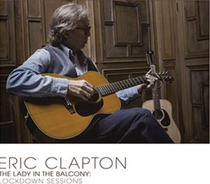 輸入盤 ERIC CLAPTON / LADY IN THE BALCONY ： LOCKDOWN SESSIONS （JEWEL CASE） 