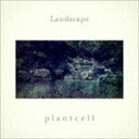 plant cell / LANDSCAPE [CD]