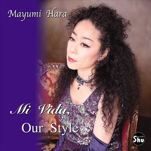楽天ポプカル 楽天市場店原まゆ美 / Mi Vida， Our Style [CD]