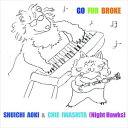 SHUICHI AOKI  CHIE IWASHITAiNight Hawksj / GO FOR BROKE [CD]