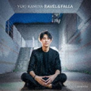 神谷悠生（p） / RAVEL ＆ FALLA [CD]