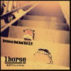 1horse / Between 2nd And 3rd E.P. [CD]