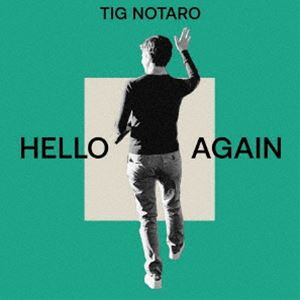 TIG NOTARO / HELLO AGAIN 