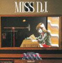 HcYiyj / MBSETBSn v }NX }NX Vol.III MISS D.J. [CD]