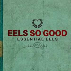 EELS / EELS SO GOOD：ESSENTIAL EELS VOL.2 （2007-2020） CD