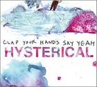 輸入盤 CLAP YOUR HANDS SAY YEAH / HYSTERICAL [CD]