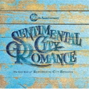 センチメンタル・シティ・ロマンス / 50th Anniversary The Very Best of SENTIMENTAL CITY ROMANCE（通常盤） 