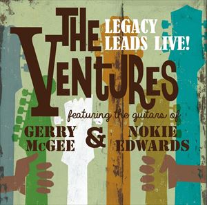 ٥㡼 / The Ventures Legacy Leads Live! featuring the guitars of Gerry McGee and Nokie Edwards [CD]