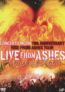 Concerto Moon／LIVE FROM ASHES〜10th ANNIVERSARY RISE FROM ASHES TOUR [DVD]