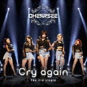 CHERRSEE / Cry again（初回限定盤A／CD＋DVD） CD