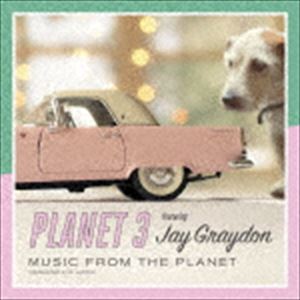 プラネット3 feat.ジェイ グレイドン / Music from the Planet （Remaster for Japan） CD