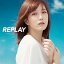 REPLAY Ƥۤ᤭Υȡ꡼ [CD]