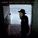 輸入盤 JAMES BAY / CHAOS AND THE CALM （DLX） CD