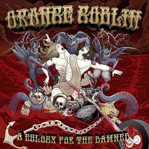輸入盤 ORANGE GOBLIN / EULOGY FOR THE DAMNED [CD]