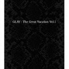 GLAY / THE GREAT VACATION VOL.1 ～SUPER BEST OF GLAY～（通常盤） [CD]