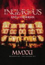 イングロリアス／MMXXI ライヴ・アット・ザ・フェニックス（初回生産限定盤） [DVD]