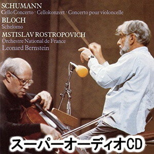 レナード・バーンスタイン / シューマン：チェロ協奏曲、ラフマニノフ：ピアノ協奏曲第3番 他 [SACD]