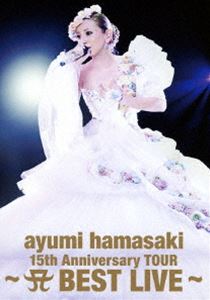 浜崎あゆみ／ayumi hamasaki 15th Anniversary TOUR 〜A BEST LIVE〜（通常盤） [DVD]