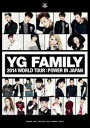 YG FAMILY WORLD TOUR 2014 -POWER- in Japan [DVD]