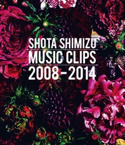 清水翔太／SHOTA SHIMIZU MUSIC CLIPS 2008-2014 [Blu-ray]