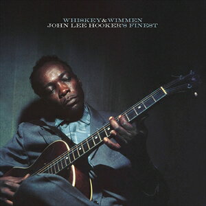 輸入盤 JOHN LEE HOOKER / WHISKEY ＆ WIMMEN： JOHN LEE HOOKER’S FINEST [LP]