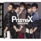PrizmaX / take me��Never�ס� [CD]