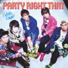 Kaleido Knight / PARTY RIGHT THAT（Type B） [CD]