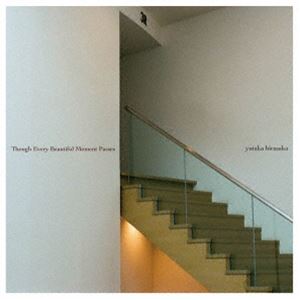 yutaka hirasaka / Though Every Beautiful Moment Passes [CD]