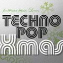 (オムニバス) for winter music Lovers 〜 TECHNOPOP Xmas [CD]