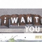 PE’Z / I WANT YOU [CD]