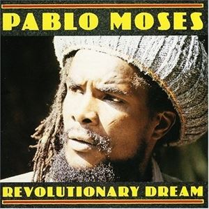 A PABLO MOSES / REVOLUTIONARY DREAM [CD]