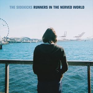A SIDEKICKS / RUNNERS IN THE NERVED WORLD [CD]